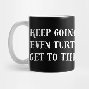 Keep Going, Even Turtles Get to the Finish Line. Mug
